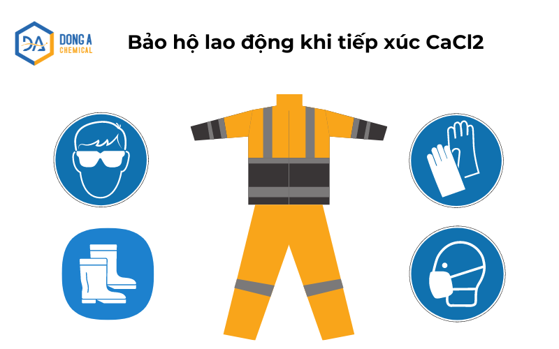 Trang bị đồ bảo hộ đầy đủ khi tiếp xúc với CaCl2